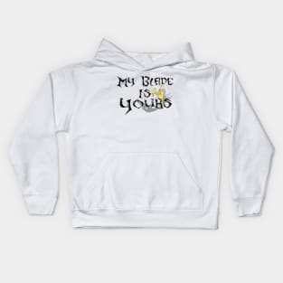 My Blade is Yours Kids Hoodie